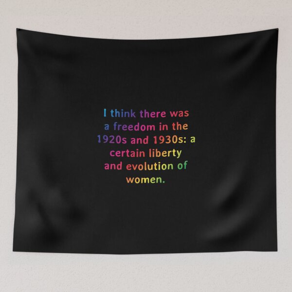 Item preview, Quote I Think There Was A Freedom In The 1920s And 1930s A Certain Liberty And Evolution Of  designed and sold by saurelmosert.