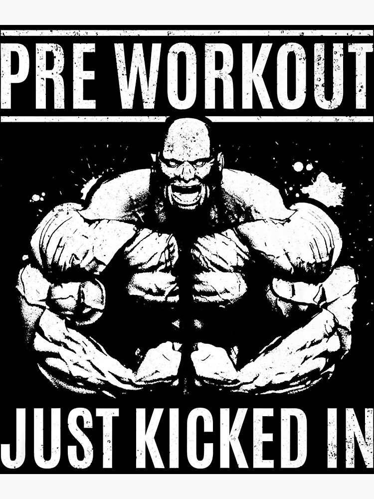 "Bodybuilding Pre Workout Just Kicked In" Poster for Sale by adxota