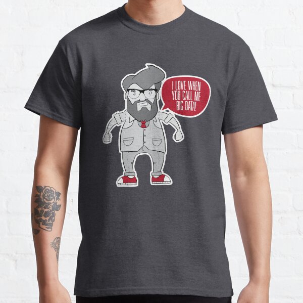 Call me BIG DATA Classic T-Shirt