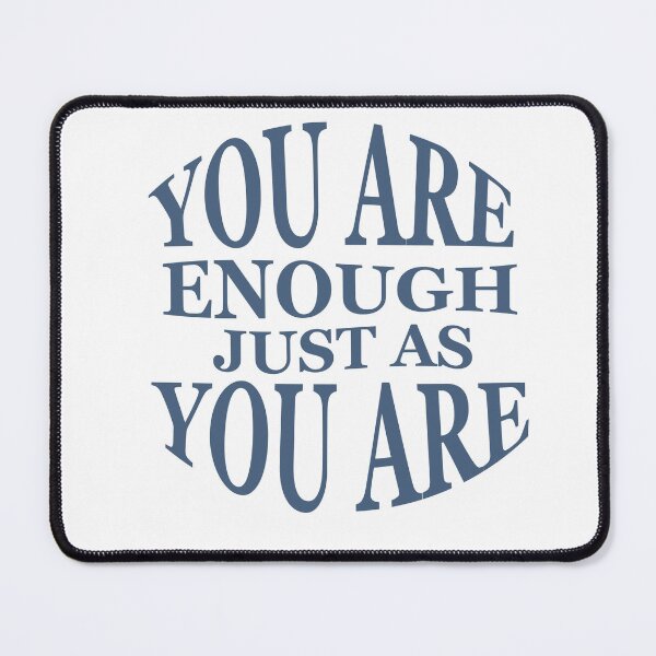 Item preview, You are enough just as you are designed and sold by AnisosPteron.