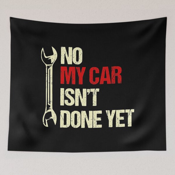 Item preview, No My Car Isn't Done Yet Tools Mechanic Garage Hobby designed and sold by adxota.