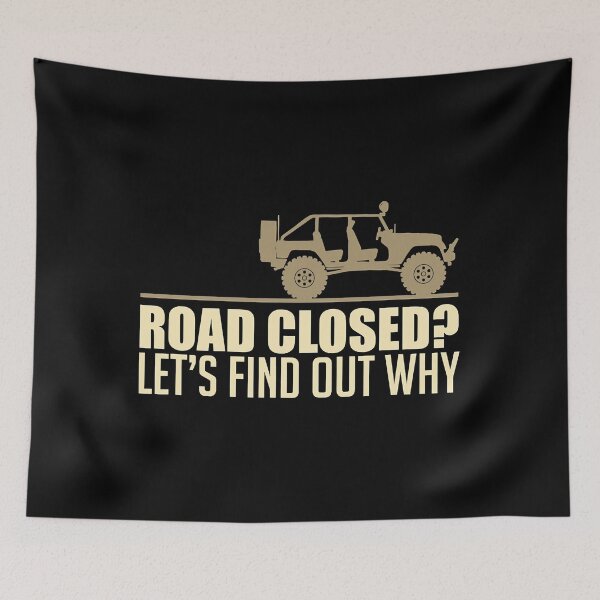 Item preview, Road Closed Let's Find Out Why Funny Off-Roading Dirt Race designed and sold by adxota.