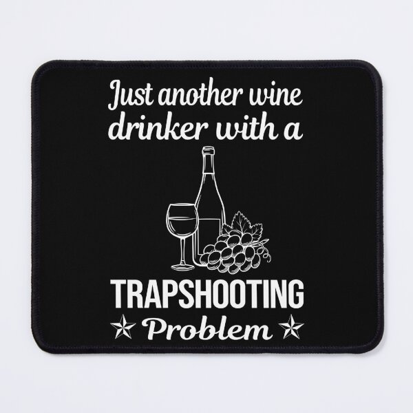 Item preview, Wine Drinker Trapshooting Trap Shooting Clay Target Shooting designed and sold by zuehloxerxk.