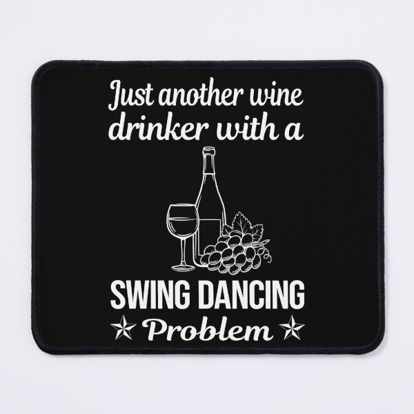 Item preview, Wine Drinker Swing Dancing Dance designed and sold by zuehloxerxk.