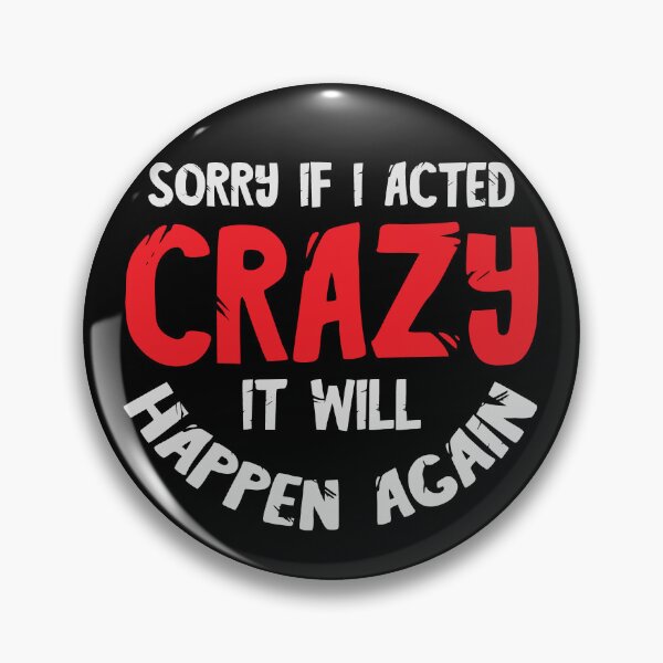 Item preview, Sorry If I Acted Crazy It Will Happen Again designed and sold by Digital Story Time.