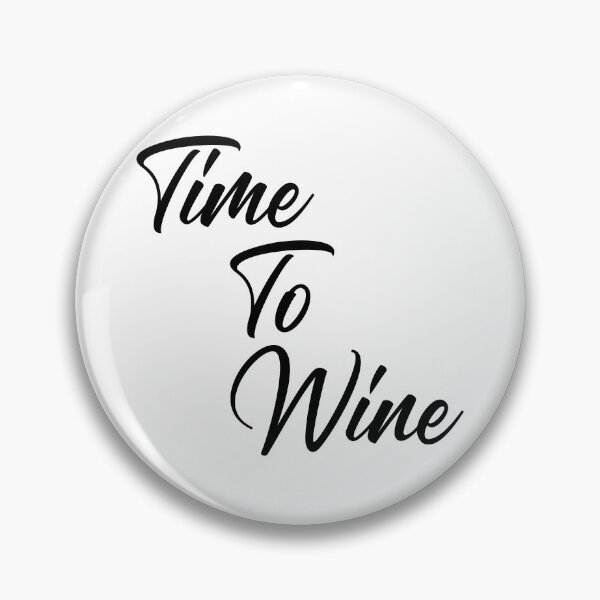 Item preview, Time To Wine. Funny Wine Lover Quote. designed and sold by That Cheeky Tee.