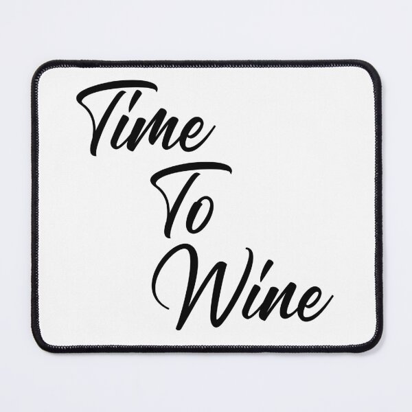Item preview, Time To Wine. Funny Wine Lover Quote. designed and sold by That Cheeky Tee.