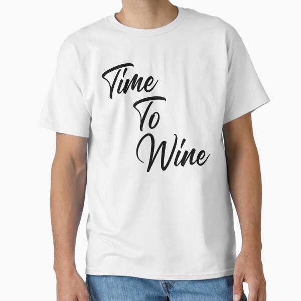 Artikel-Vorschau von Zeit zum Wein. Lustiges Weinliebhaber-Zitat., designt und verkauft von That Cheeky Tee.