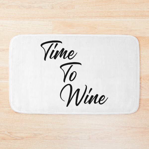 Item preview, Time To Wine. Funny Wine Lover Quote. designed and sold by That Cheeky Tee.