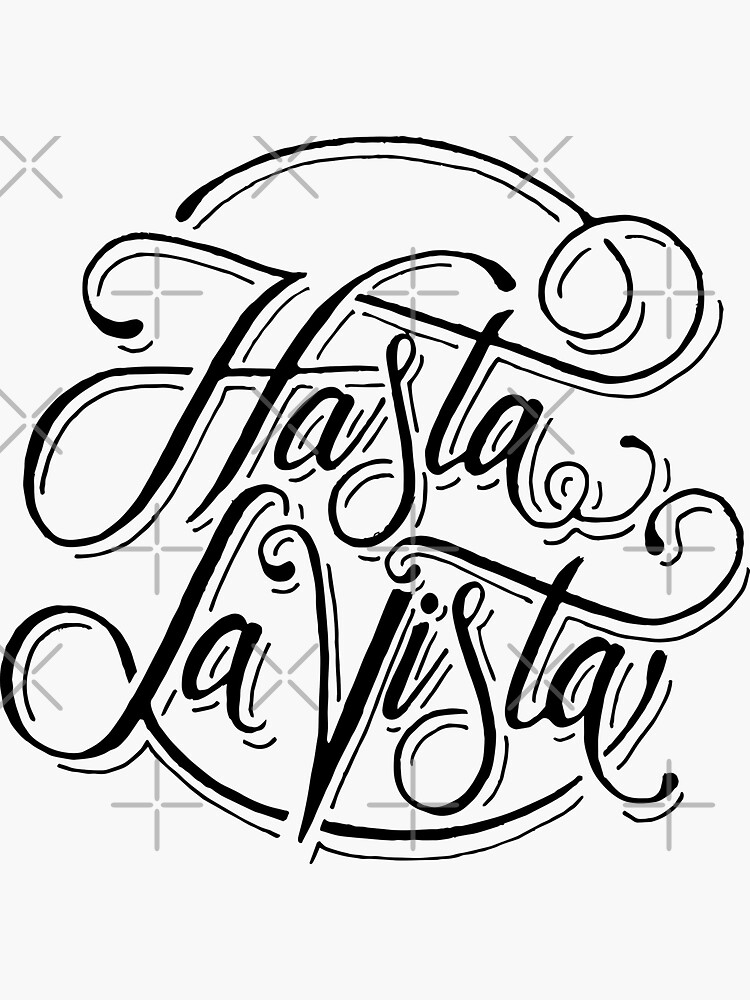 "Hasta La Vista Handlettering" Sticker for Sale by STRNGRproject