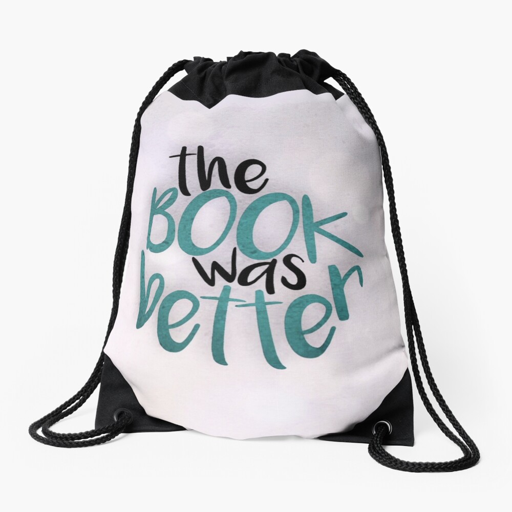 The Book Was Better than my life tbh Drawstring Bag