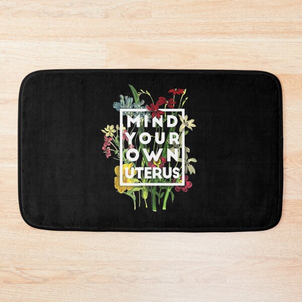 Item preview, MY BODY CHOICE MIND YOUR OWN UTERUS FLORAL MY UTERUS designed and sold by sobriowslen.