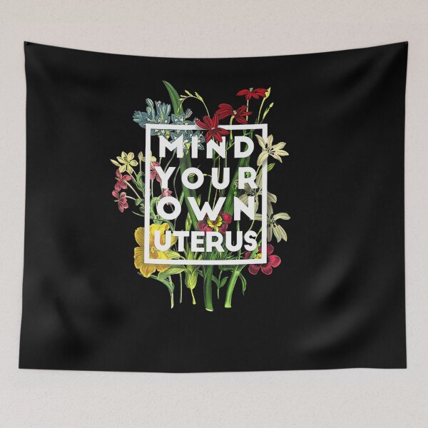 Item preview, MY BODY CHOICE MIND YOUR OWN UTERUS FLORAL MY UTERUS designed and sold by sobriowslen.