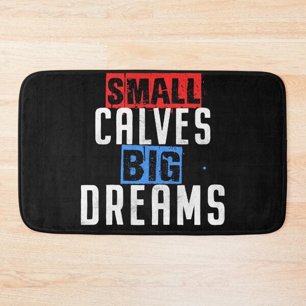 Item preview, Small Calves Big Dreams - Sarcastic Bodybuilding 2022 Saying designed and sold by Milko ⭐⭐⭐⭐⭐.