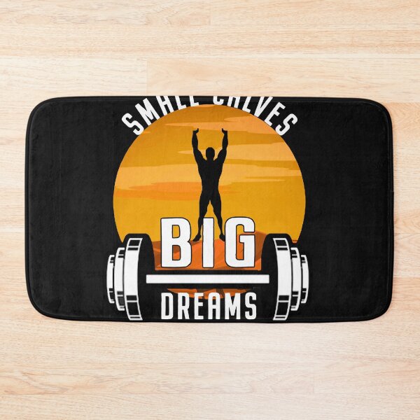 Item preview, Small Calves Big Dreams - Sarcastic Bodybuilding 2022 Saying designed and sold by Milko ⭐⭐⭐⭐⭐.