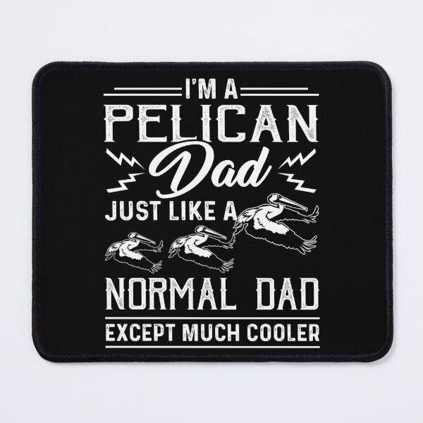 Item preview, I'm A Pelican Dad designed and sold by UnknownArtistt.