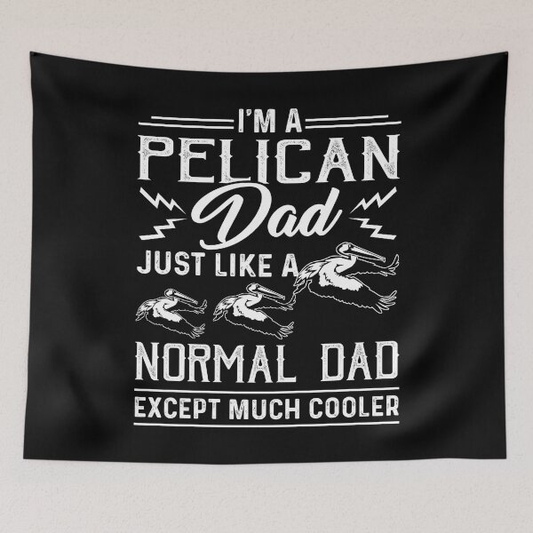 Item preview, I'm A Pelican Dad designed and sold by UnknownArtistt.