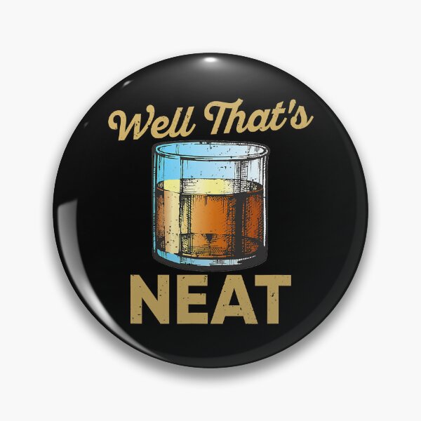 Item preview, Well That's Neat Whiskey Bourbon Lovers designed and sold by xmjajd.