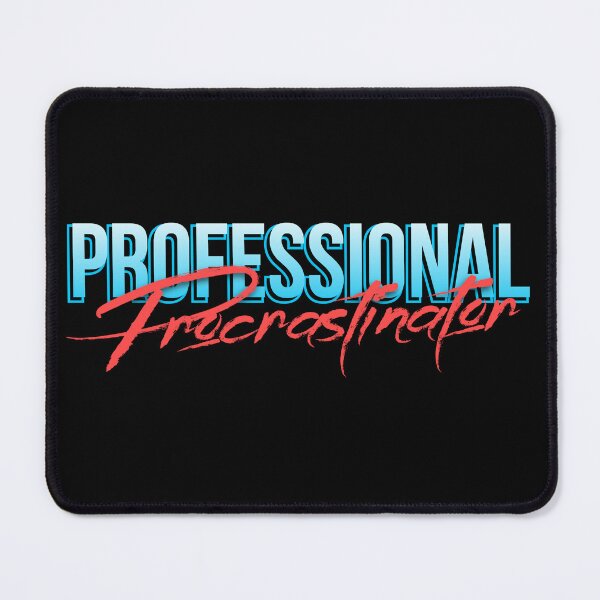 Item preview, Professional Procrastinator designed and sold by everything4eva.