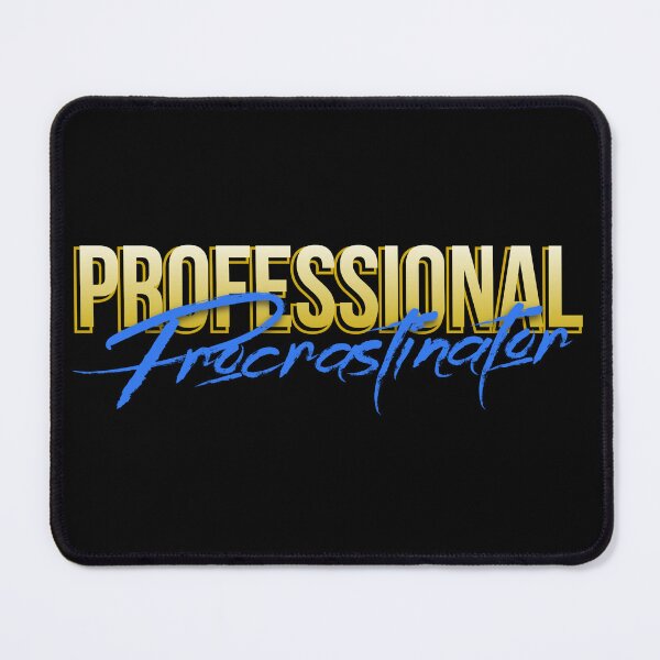 Item preview, Professional Procrastinator designed and sold by everything4eva.