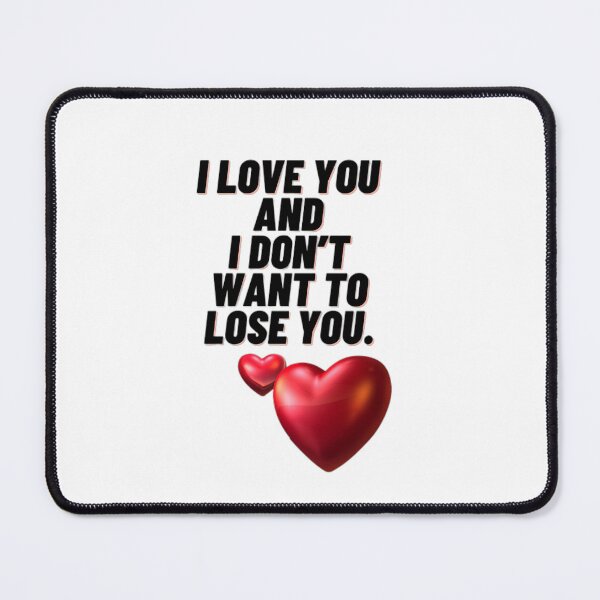 Item preview, Love You and i dnt want to lose you || designdukan || designed and sold by designdukan.