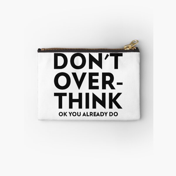 Item preview, Don't Overthink Ok You Already Do designed and sold by SerenaBliss.