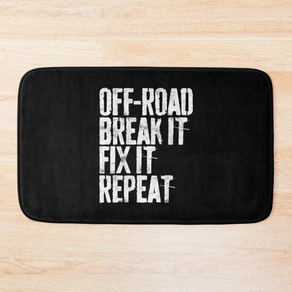 Item preview, Off-Road Break It Fix It Repeat designed and sold by Xtjjae.