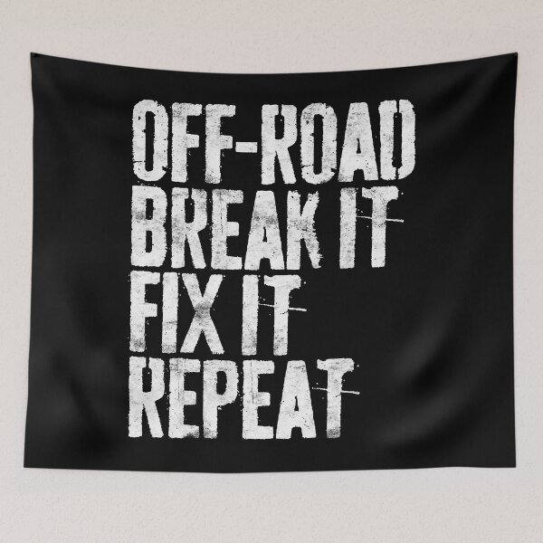 Item preview, Off-Road Break It Fix It Repeat designed and sold by Xtjjae.