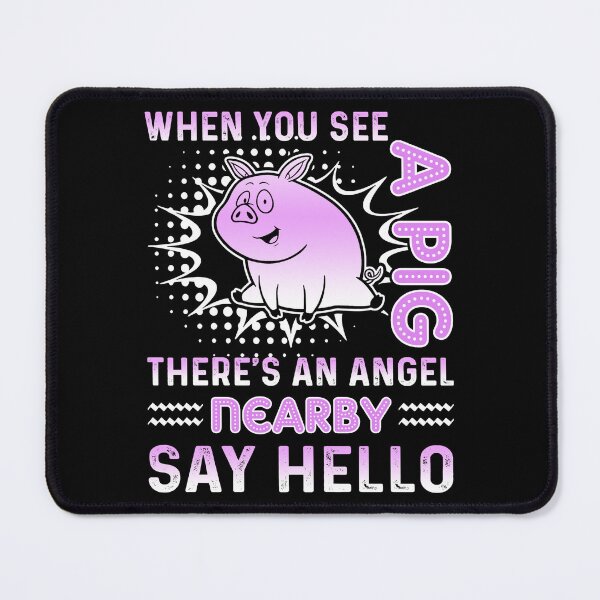 Item preview, When You See A Pig There's An Angel Nearby Say Hello designed and sold by UnknownArtistt.