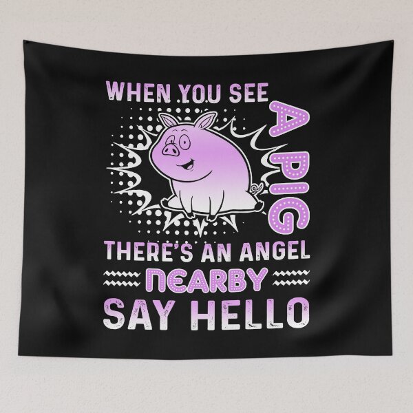 Item preview, When You See A Pig There's An Angel Nearby Say Hello designed and sold by UnknownArtistt.