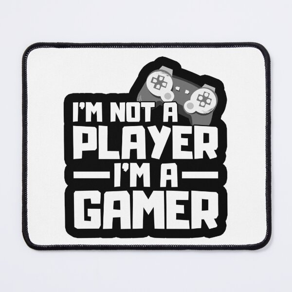 Item preview, Im Not A Player Im A Gamer designed and sold by FNStuff.