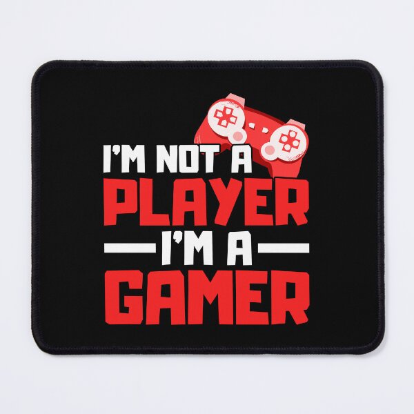 Item preview, Im Not A Player Im A Gamer designed and sold by FNStuff.