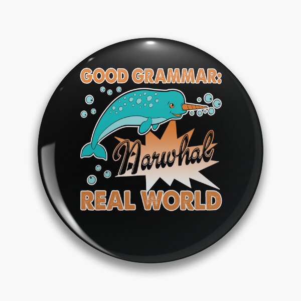 Item preview, Good Grammar Narwhal Real World designed and sold by UnknownArtistt.