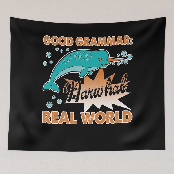 Item preview, Good Grammar Narwhal Real World designed and sold by UnknownArtistt.