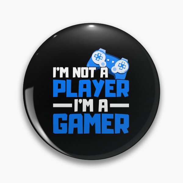 Item preview, Im Not A Player Im A Gamer designed and sold by FNStuff.