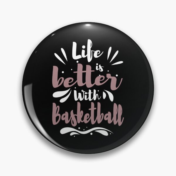 Item preview, Life Better With Basketball Cool Funny Best Baseketball Player Teams Club Statement Quotes  designed and sold by ximenagene.