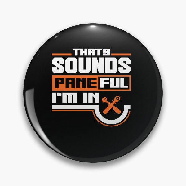 Item preview, Glazier Window Fitter That Sounds Paneful I'm In Funny designed and sold by ShopTheStyle.