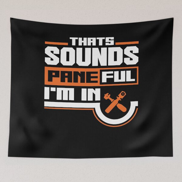 Item preview, Glazier Window Fitter That Sounds Paneful I'm In Funny designed and sold by ShopTheStyle.