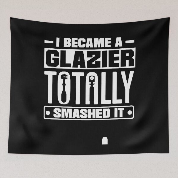 Item preview, Glazier Window Fitter I Became A Glazier Totally Smashed It designed and sold by ShopTheStyle.
