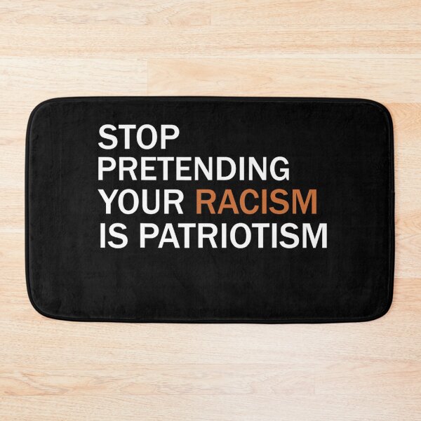 Item preview, Stop Pretending Your Racism Is Patriotism designed and sold by nedrae.