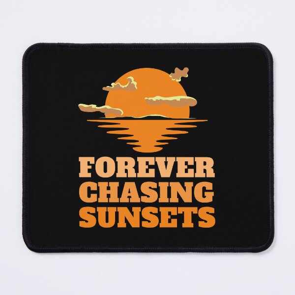 Item preview, forever chasing sunsets designed and sold by madraso.