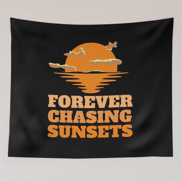 Item preview, forever chasing sunsets designed and sold by madraso.