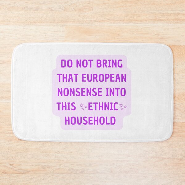 Item preview, do not bring that european nonsense into this ethnic household  designed and sold by Swiftpanther.