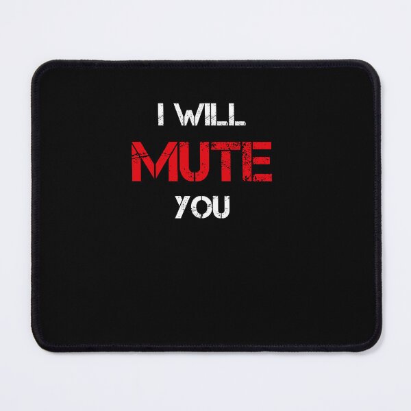 Item preview, I WILL MUTE YOU designed and sold by rachidhaz.