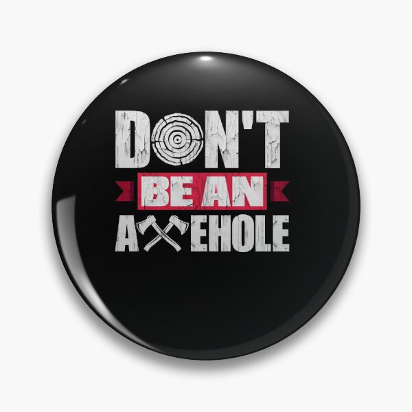 Item preview, Axe Hatchet Throwing Hatchet Ax Thrower Dont Be An Axehole designed and sold by ShopTheStyle.
