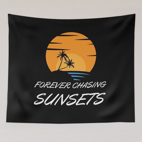 Item preview, forever chasing sunsets designed and sold by madraso.