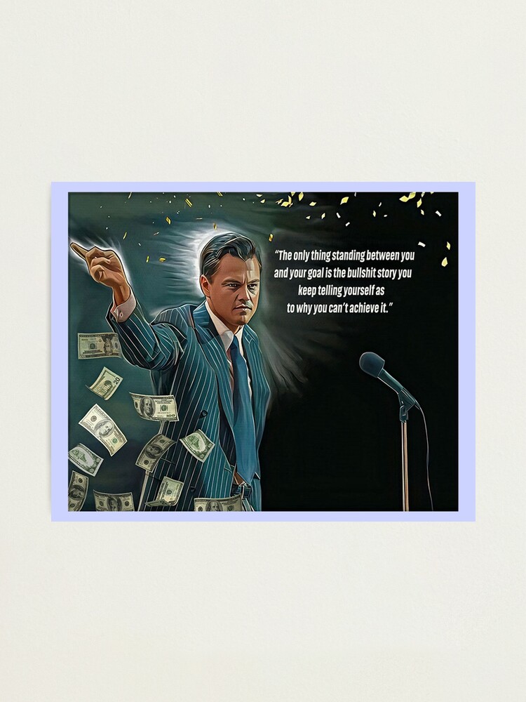 "Leonardo Dicaprio The Only Thing Standing Between You And Your Goal Is