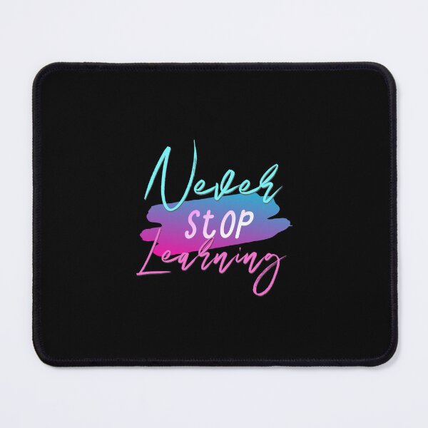 Item preview, Never Stop Learning designed and sold by everything4eva.