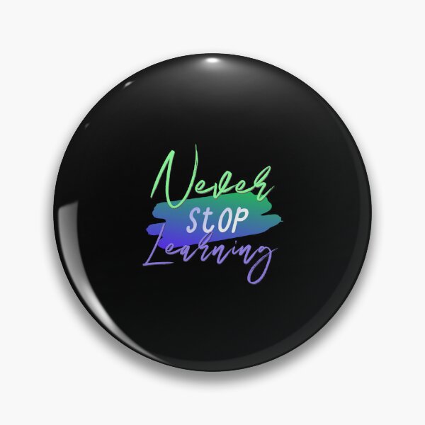 Item preview, Never Stop Learning designed and sold by everything4eva.