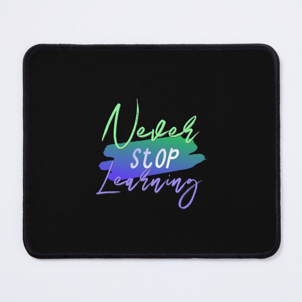 Item preview, Never Stop Learning designed and sold by everything4eva.